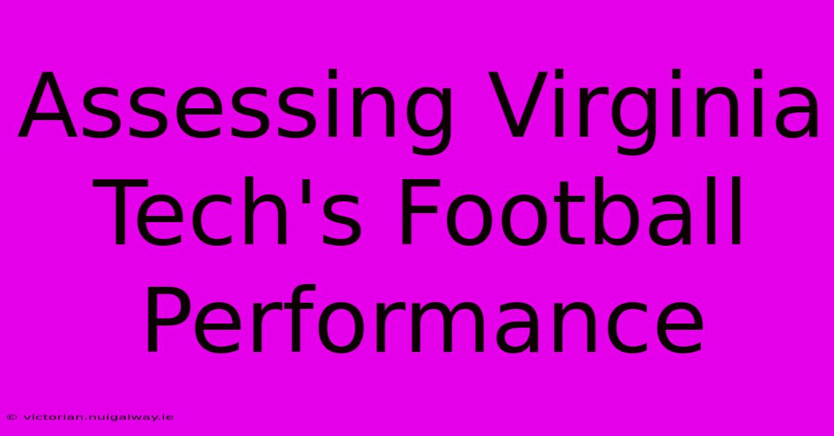 Assessing Virginia Tech's Football Performance