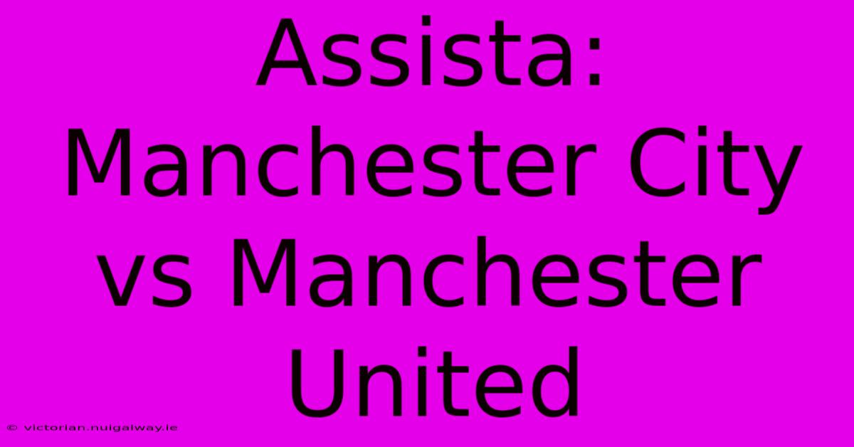 Assista: Manchester City Vs Manchester United