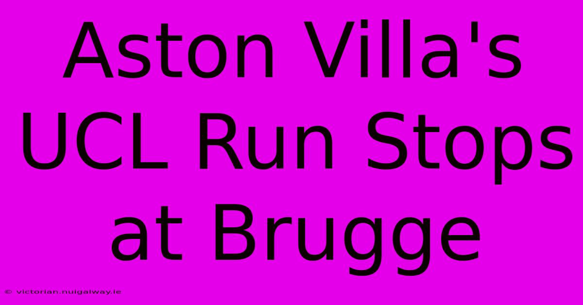 Aston Villa's UCL Run Stops At Brugge 