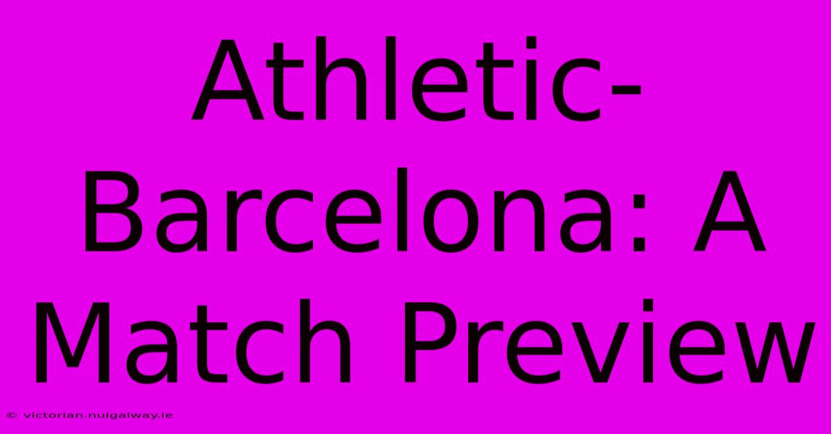 Athletic-Barcelona: A Match Preview