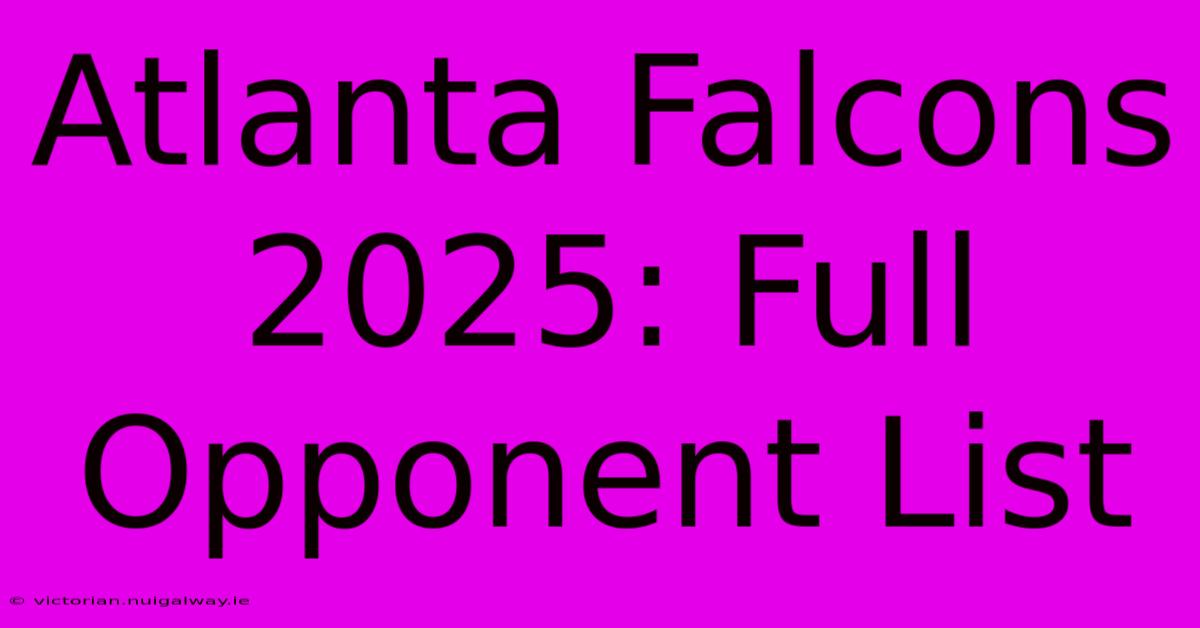 Atlanta Falcons 2025: Full Opponent List