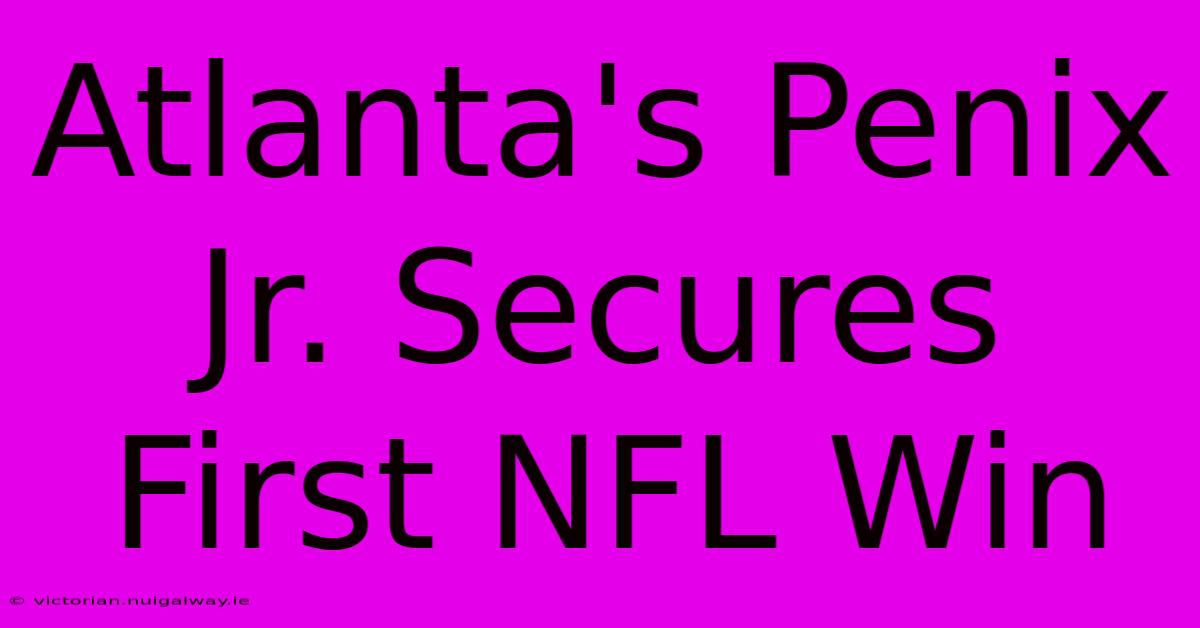 Atlanta's Penix Jr. Secures First NFL Win