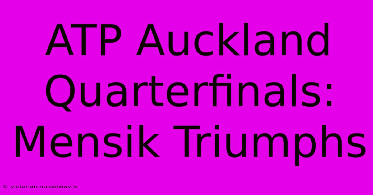 ATP Auckland Quarterfinals: Mensik Triumphs