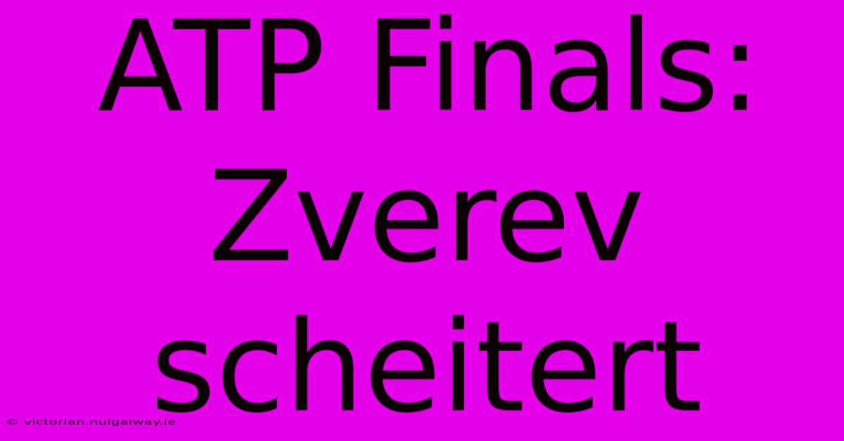 ATP Finals: Zverev Scheitert