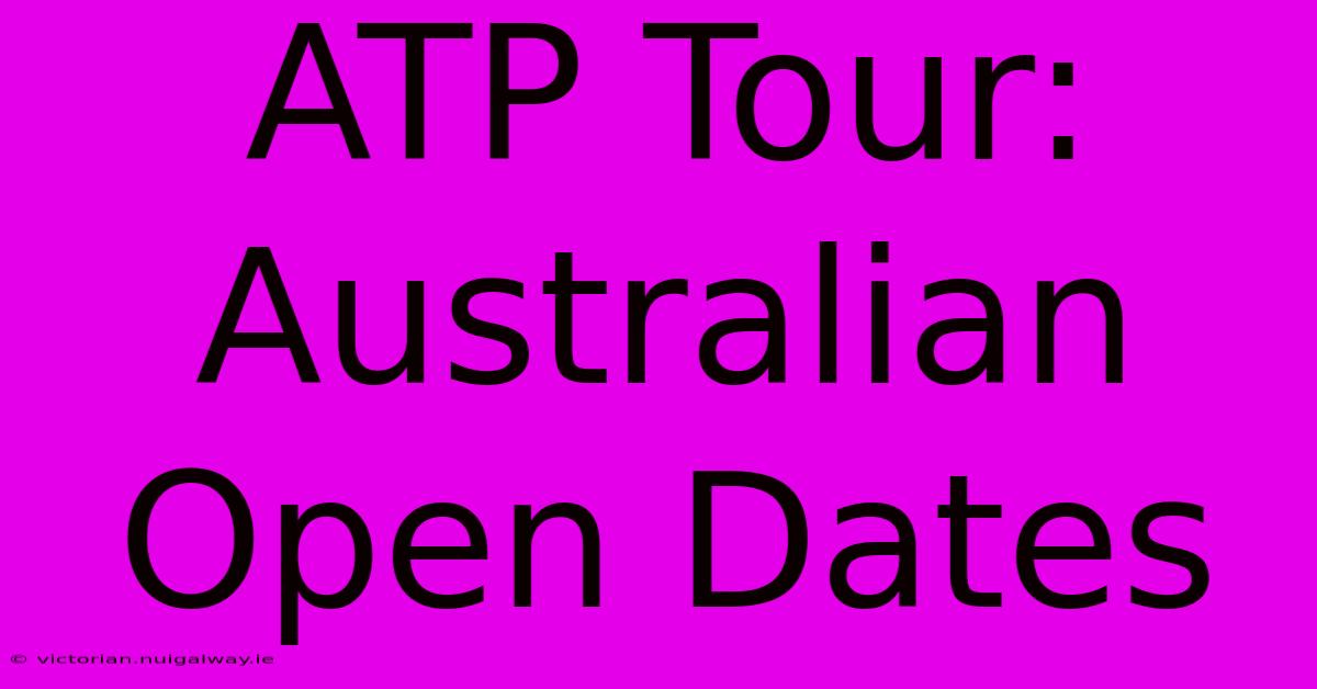 ATP Tour: Australian Open Dates