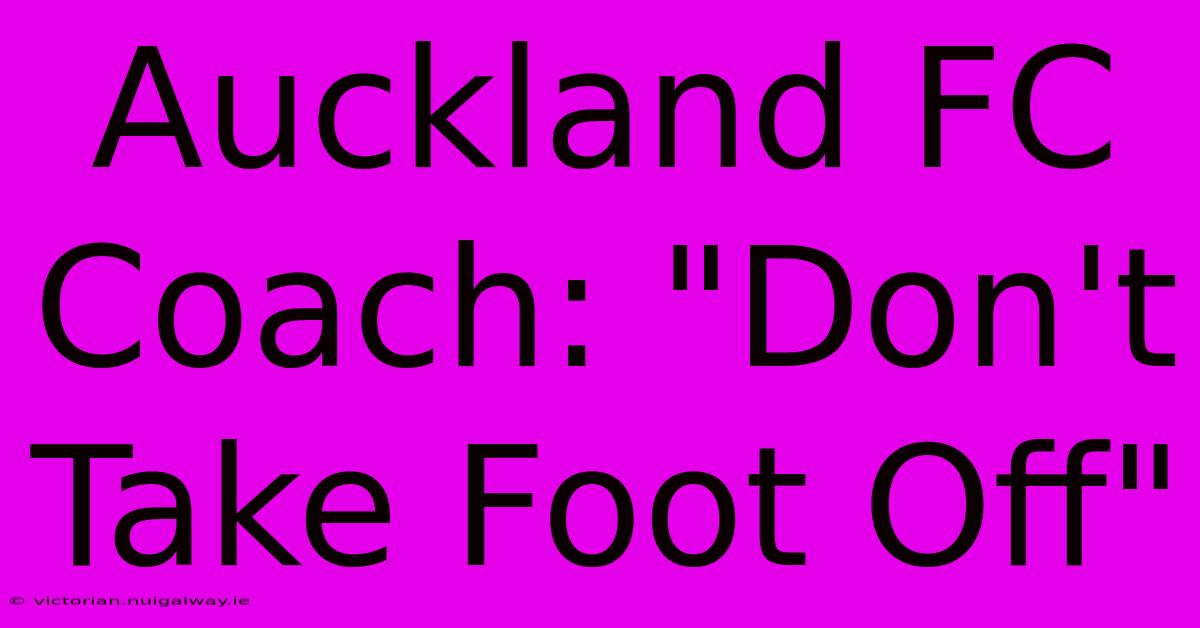 Auckland FC Coach: 