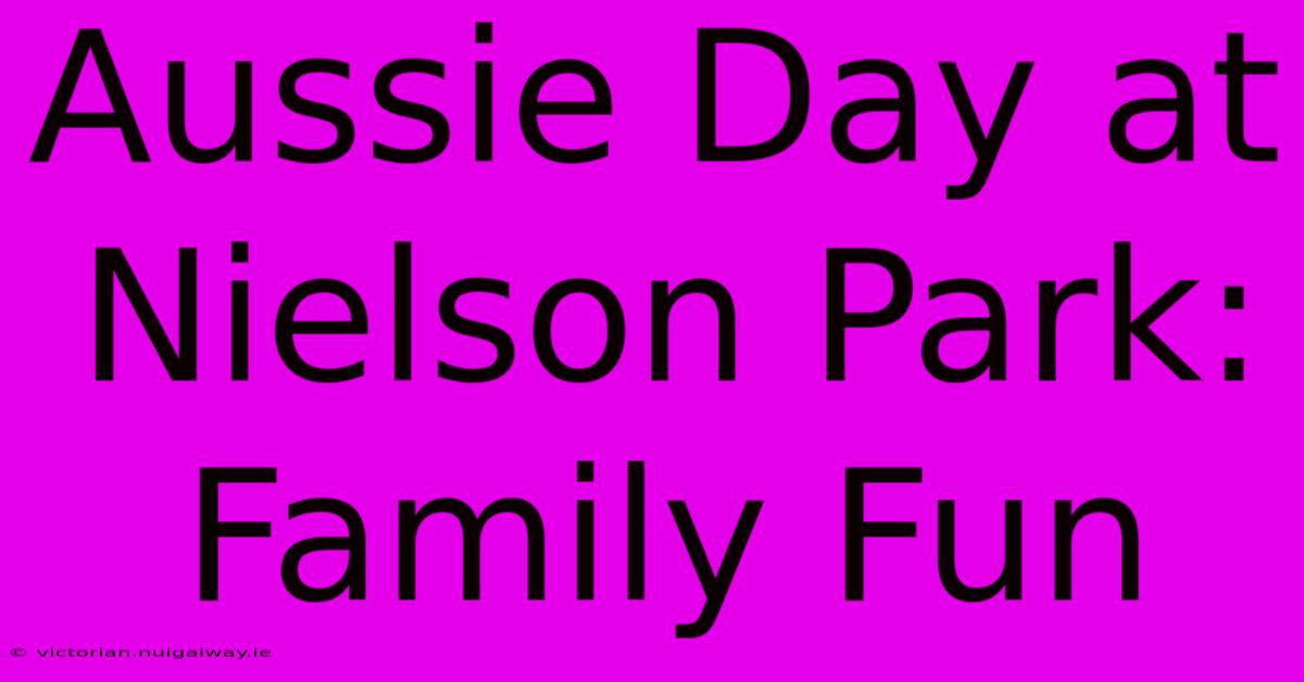 Aussie Day At Nielson Park: Family Fun