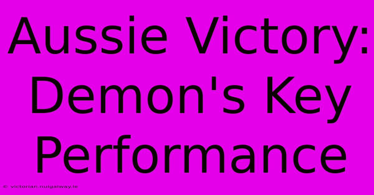 Aussie Victory: Demon's Key Performance