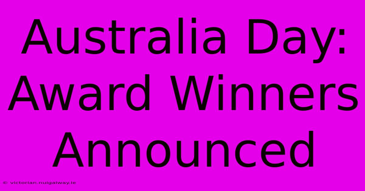 Australia Day: Award Winners Announced