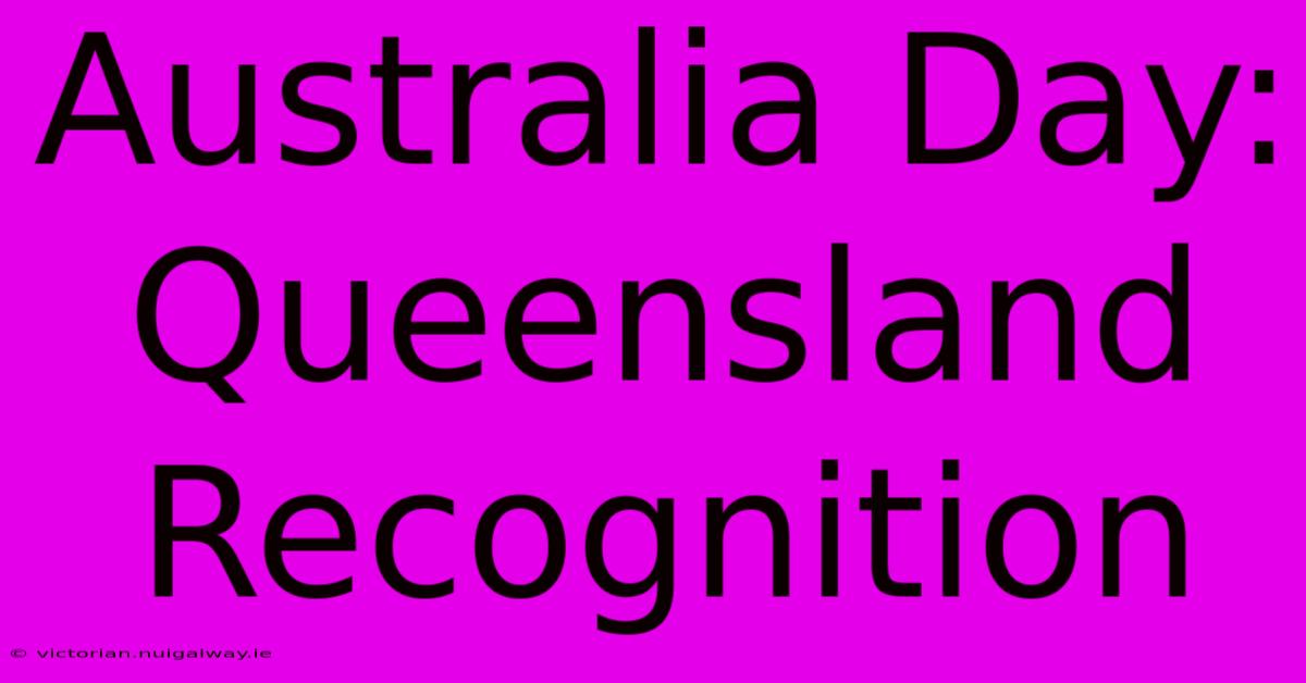 Australia Day: Queensland Recognition