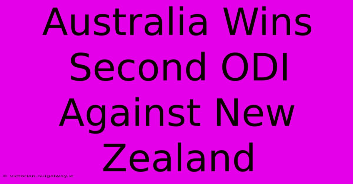 Australia Wins Second ODI Against New Zealand