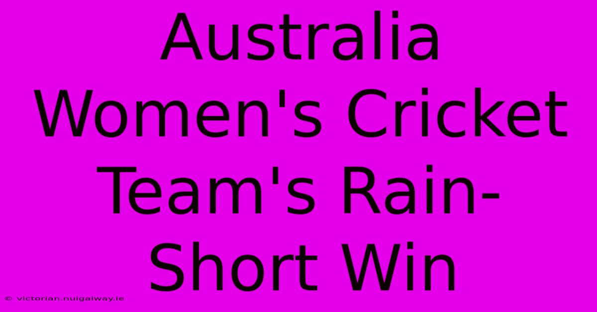 Australia Women's Cricket Team's Rain-Short Win