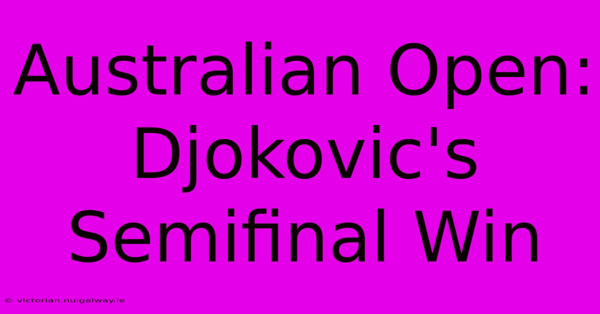 Australian Open: Djokovic's Semifinal Win