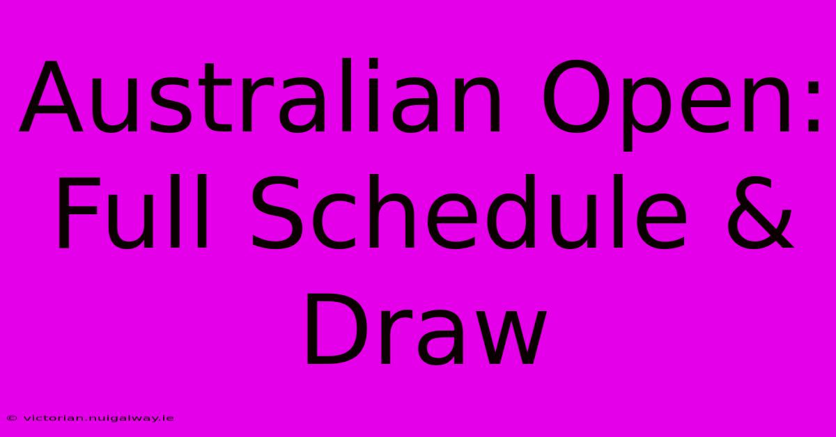 Australian Open: Full Schedule & Draw