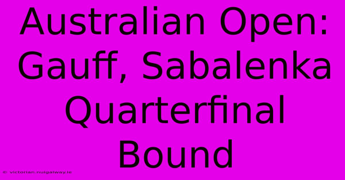 Australian Open: Gauff, Sabalenka Quarterfinal Bound