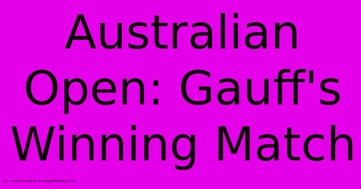 Australian Open: Gauff's Winning Match