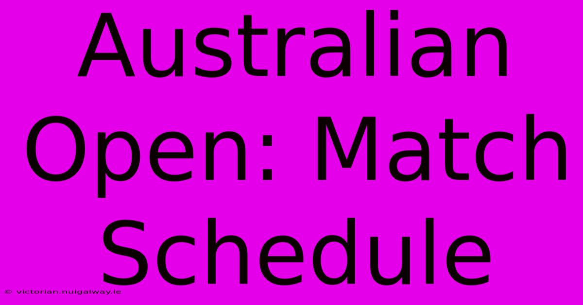 Australian Open: Match Schedule