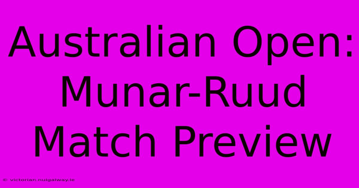 Australian Open: Munar-Ruud Match Preview