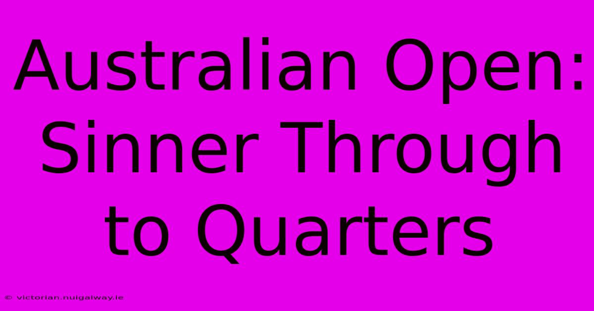 Australian Open: Sinner Through To Quarters