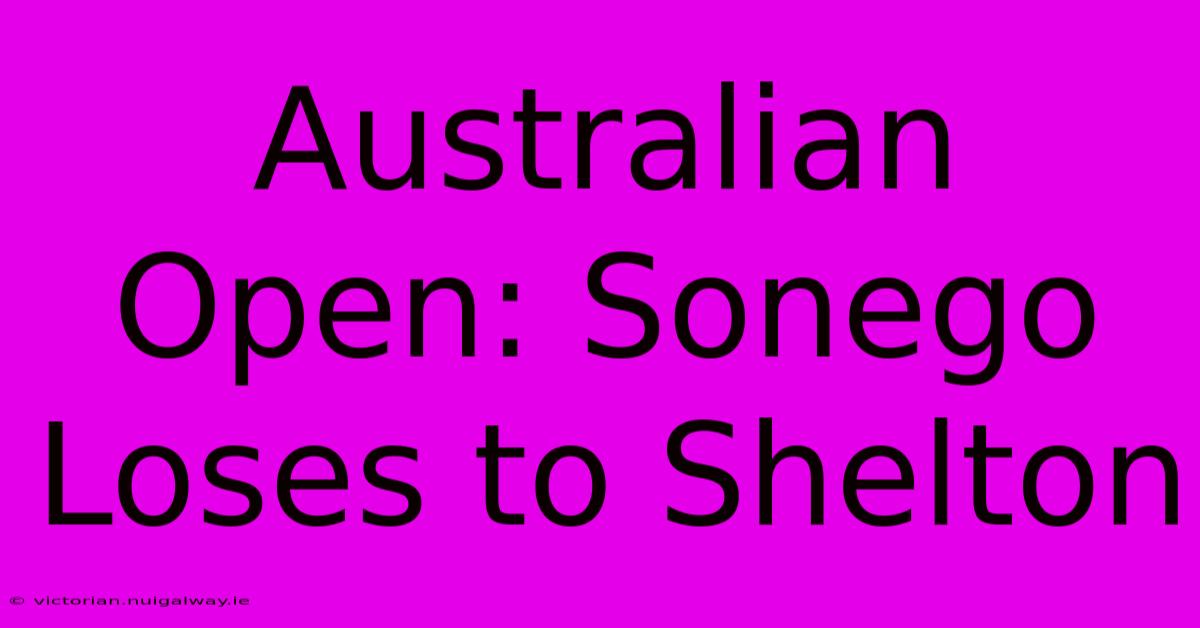 Australian Open: Sonego Loses To Shelton