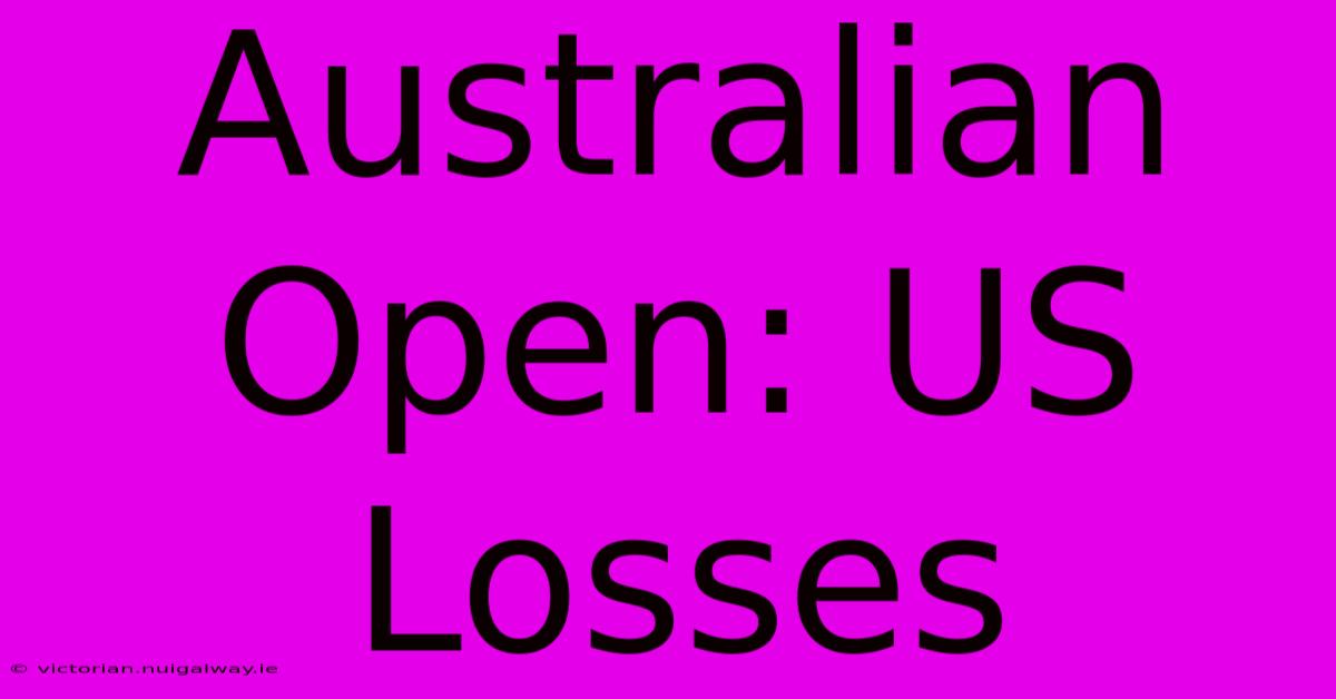 Australian Open: US Losses