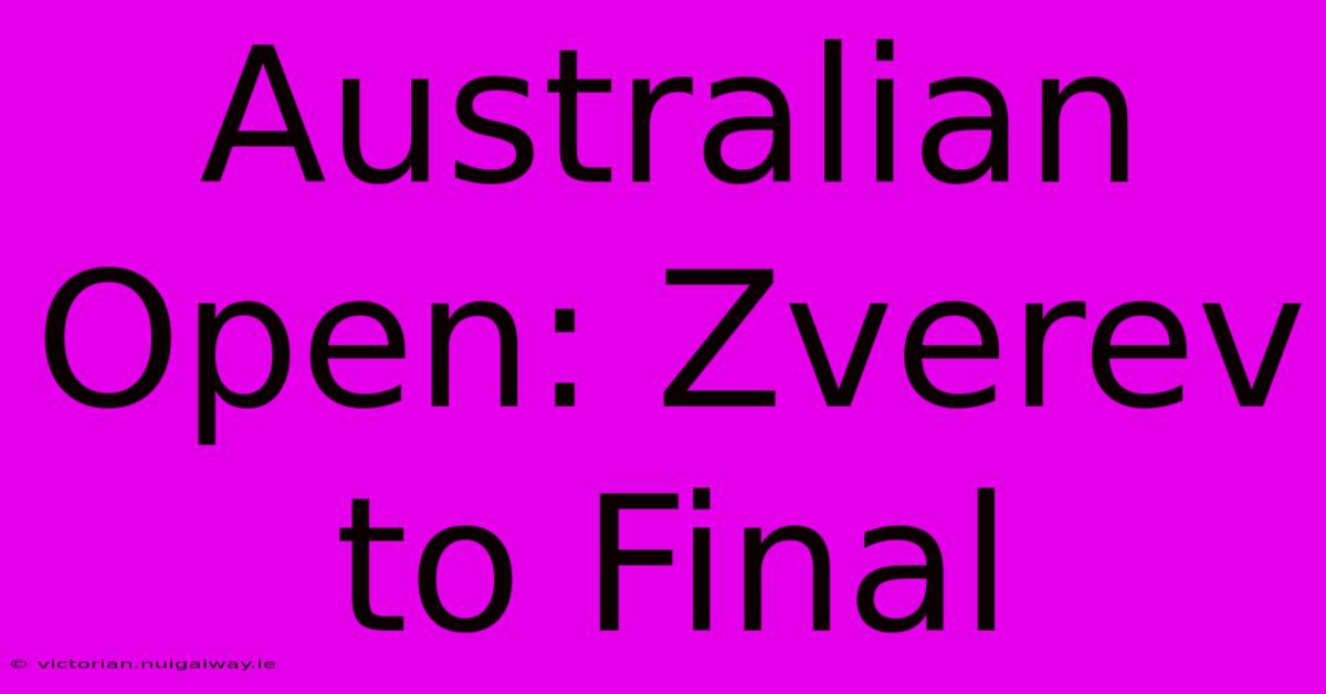 Australian Open: Zverev To Final