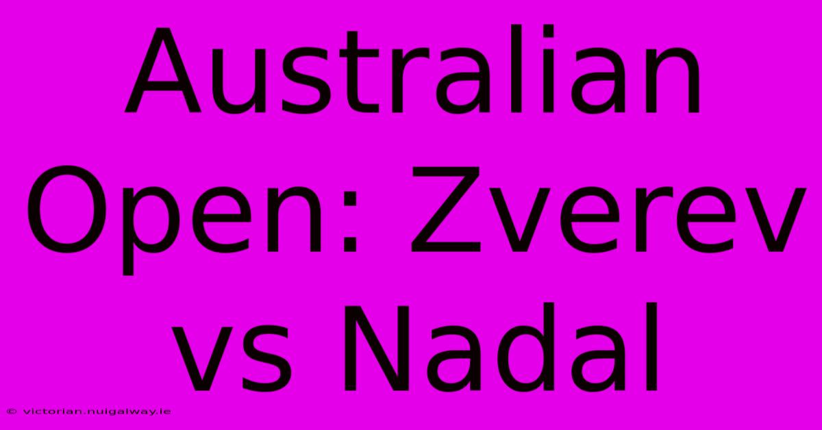 Australian Open: Zverev Vs Nadal