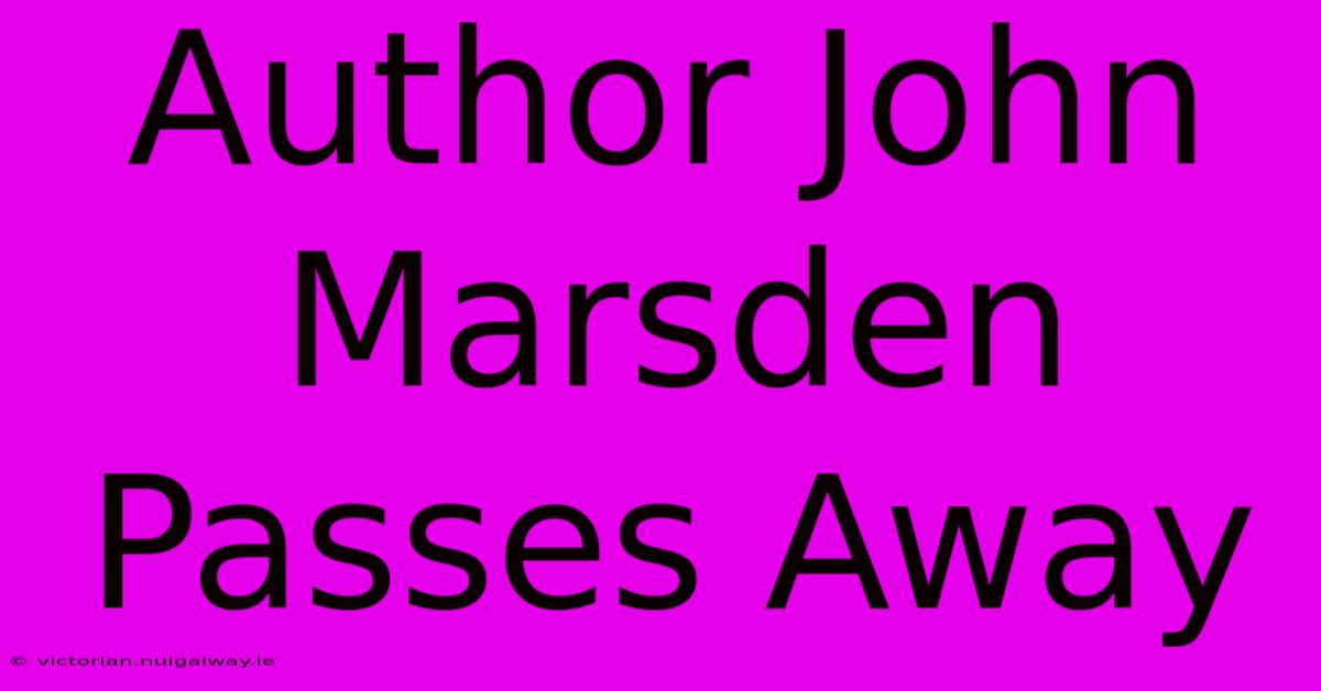 Author John Marsden Passes Away