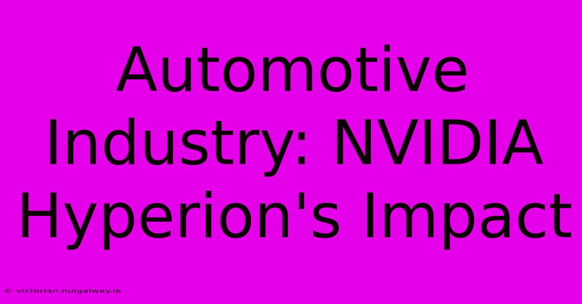 Automotive Industry: NVIDIA Hyperion's Impact