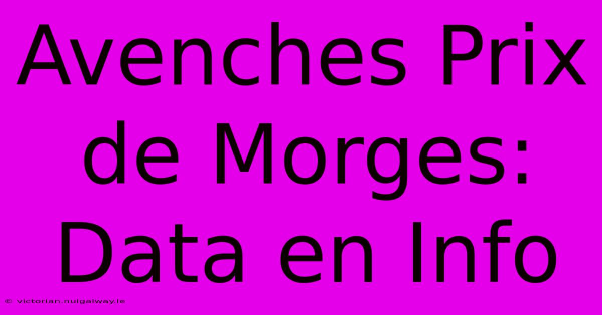 Avenches Prix De Morges: Data En Info