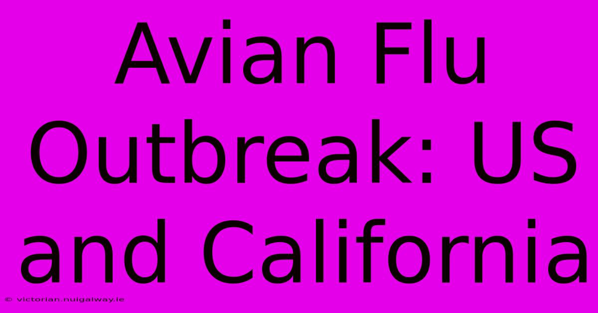 Avian Flu Outbreak: US And California