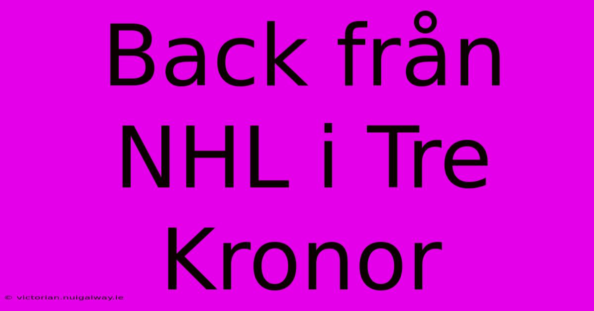 Back Från NHL I Tre Kronor