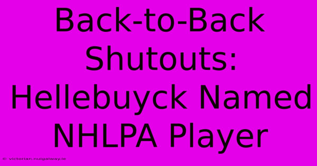 Back-to-Back Shutouts: Hellebuyck Named NHLPA Player