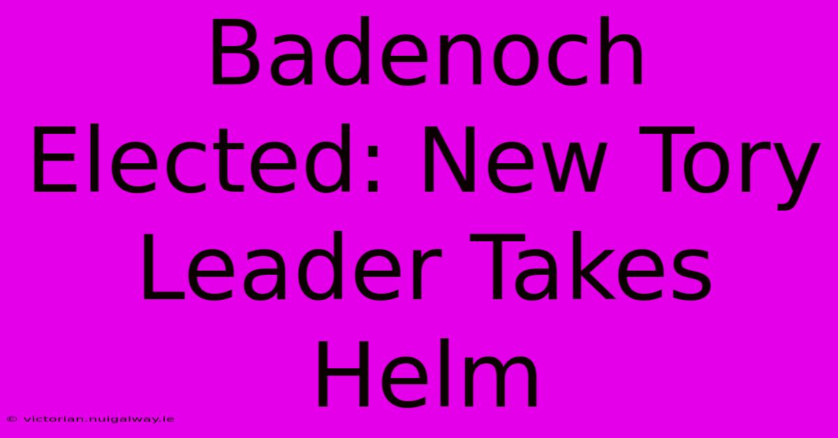 Badenoch Elected: New Tory Leader Takes Helm