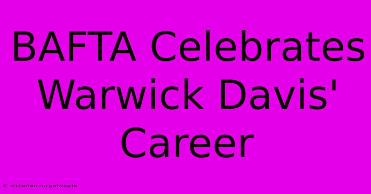 BAFTA Celebrates Warwick Davis' Career