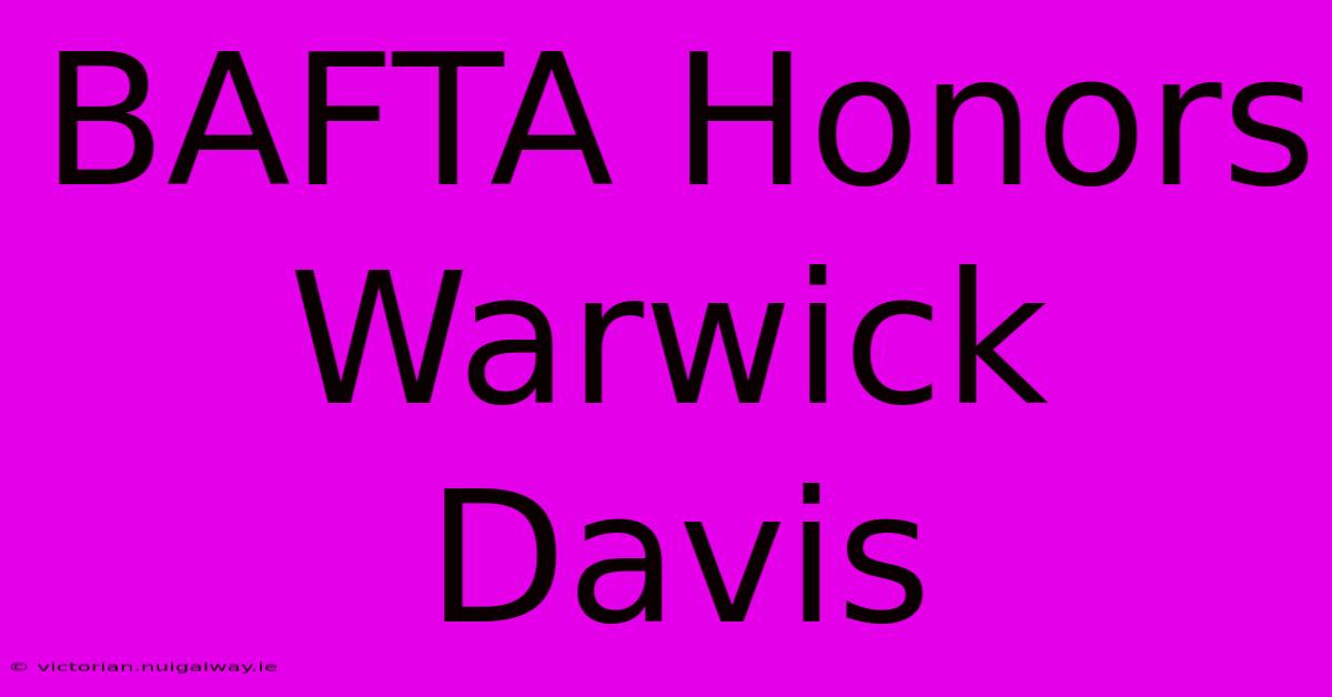 BAFTA Honors Warwick Davis