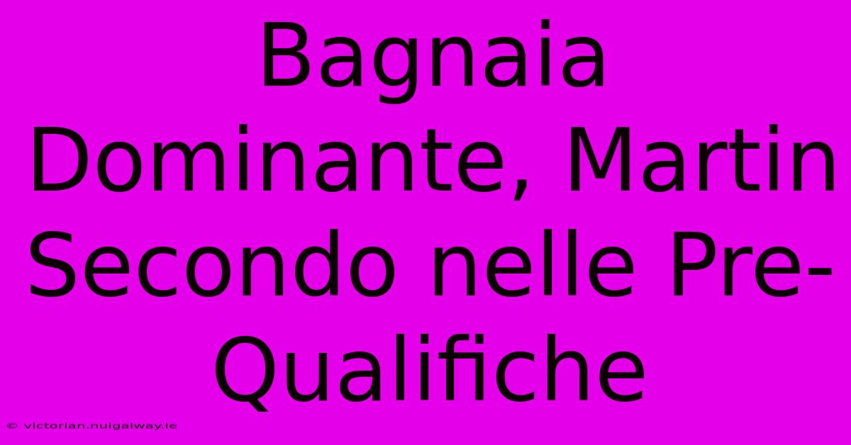 Bagnaia Dominante, Martin Secondo Nelle Pre-Qualifiche