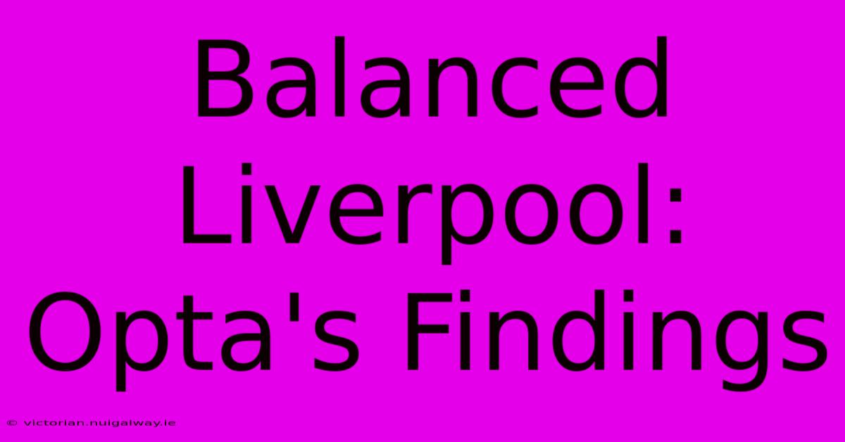 Balanced Liverpool: Opta's Findings