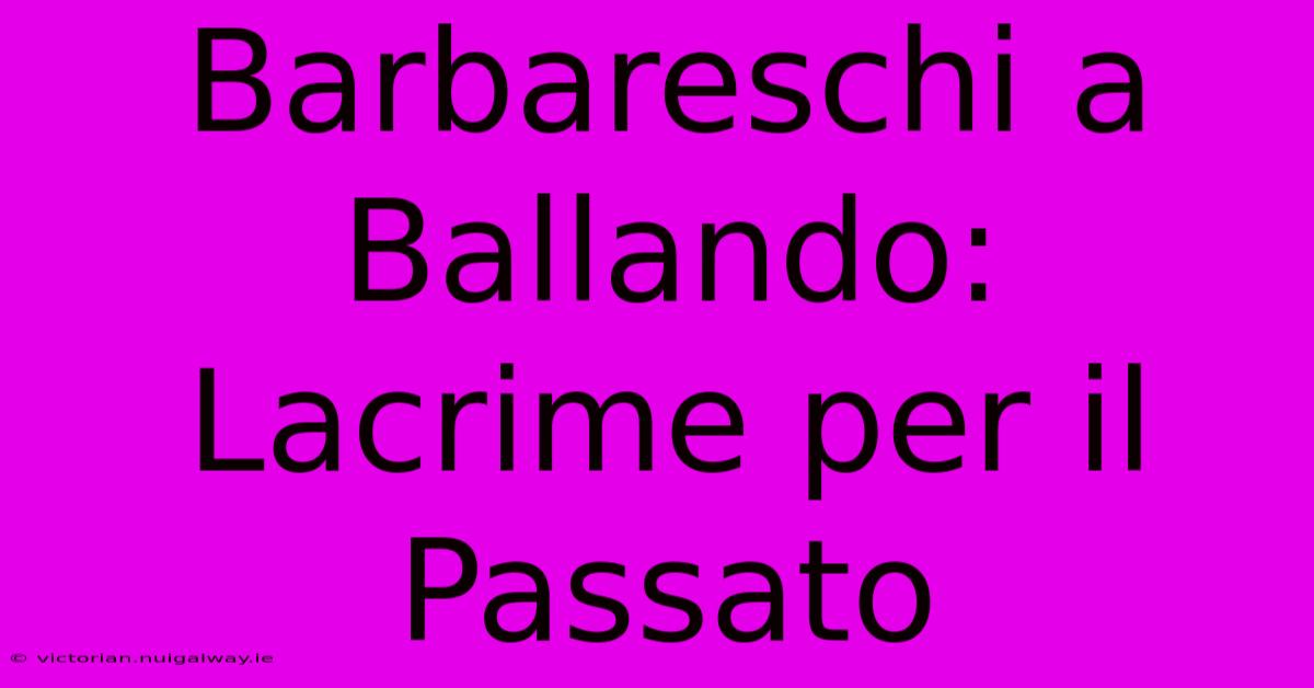 Barbareschi A Ballando: Lacrime Per Il Passato