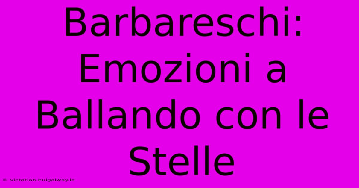 Barbareschi: Emozioni A Ballando Con Le Stelle 