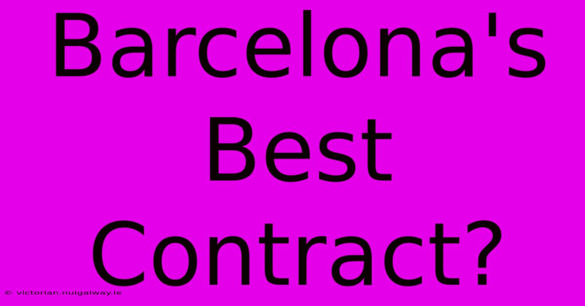 Barcelona's Best Contract?