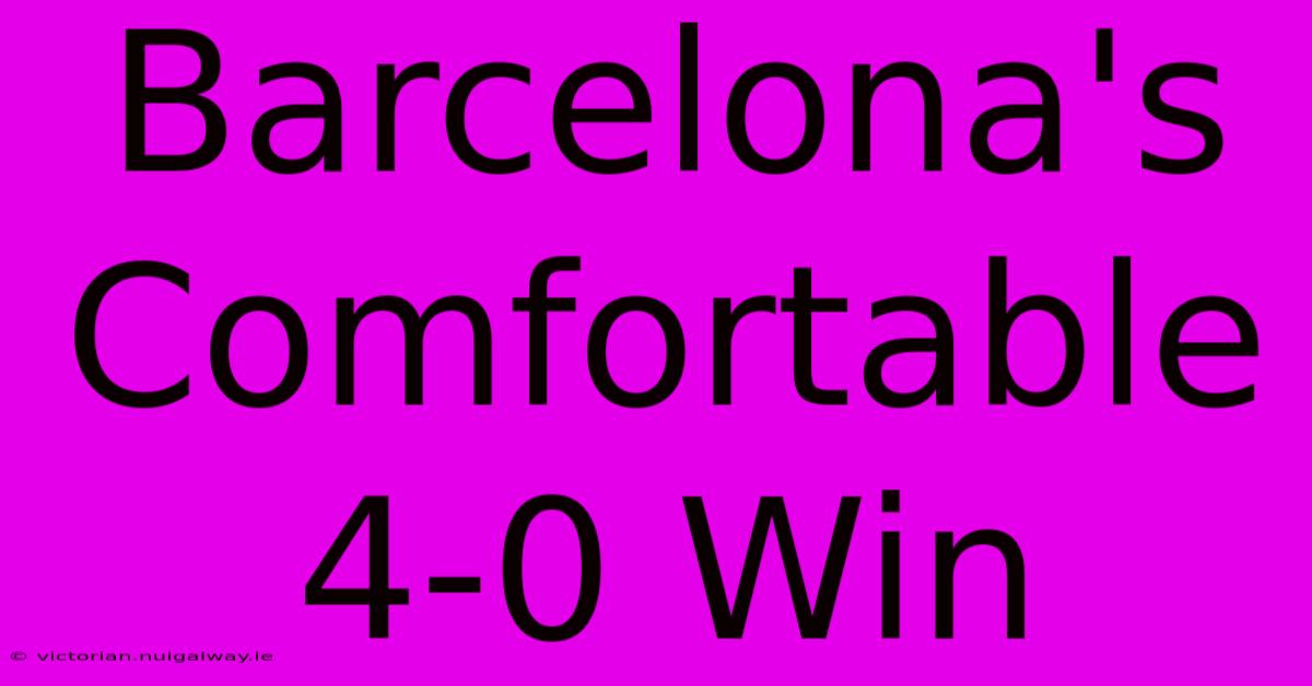 Barcelona's Comfortable 4-0 Win