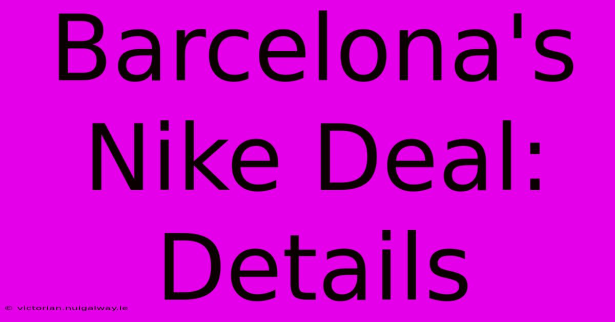 Barcelona's Nike Deal: Details