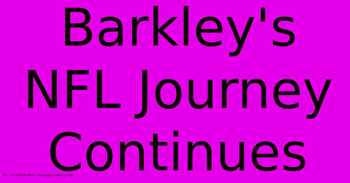 Barkley's NFL Journey Continues