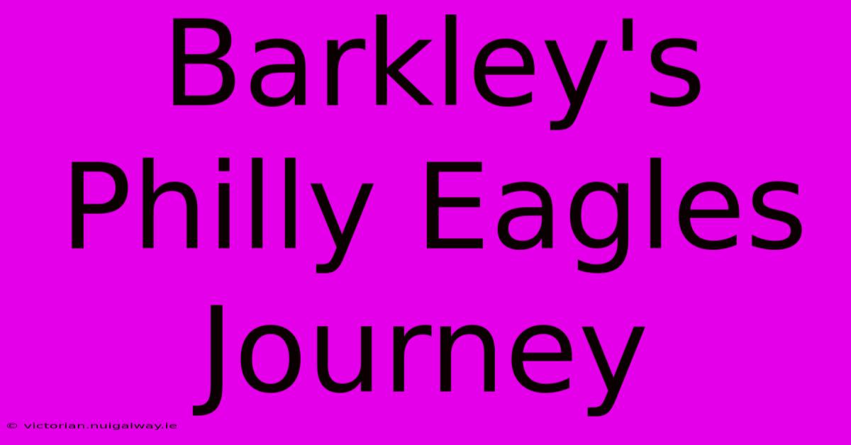 Barkley's Philly Eagles Journey