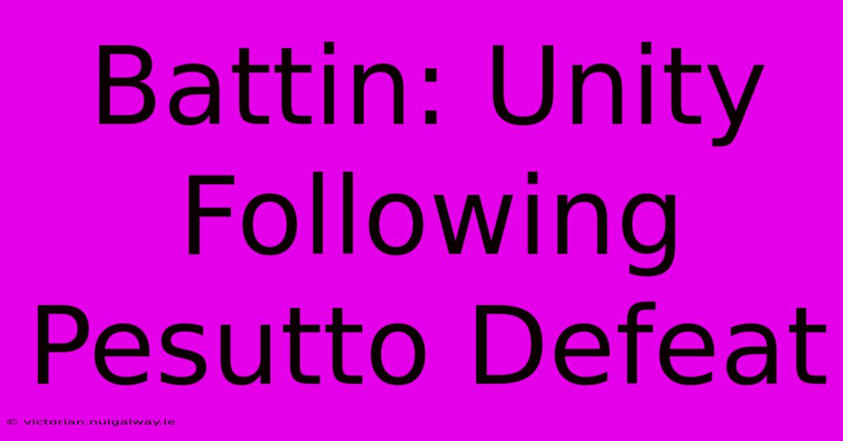 Battin: Unity Following Pesutto Defeat