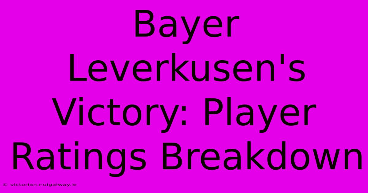 Bayer Leverkusen's Victory: Player Ratings Breakdown