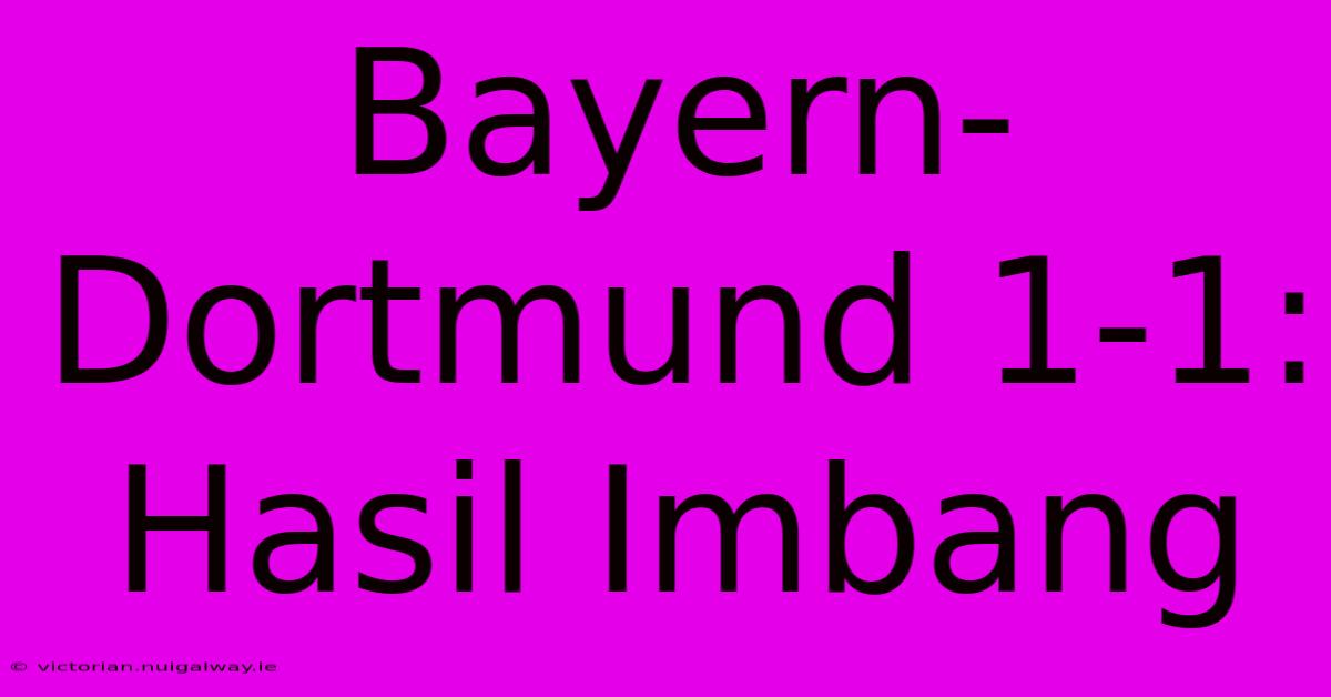 Bayern-Dortmund 1-1: Hasil Imbang