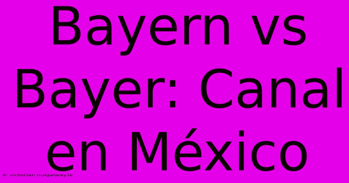 Bayern Vs Bayer: Canal En México