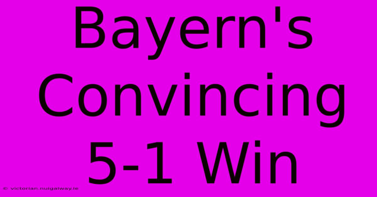 Bayern's Convincing 5-1 Win